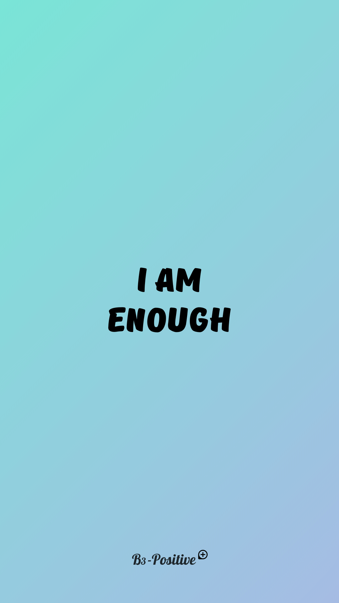 I Am Enough Wallpapers