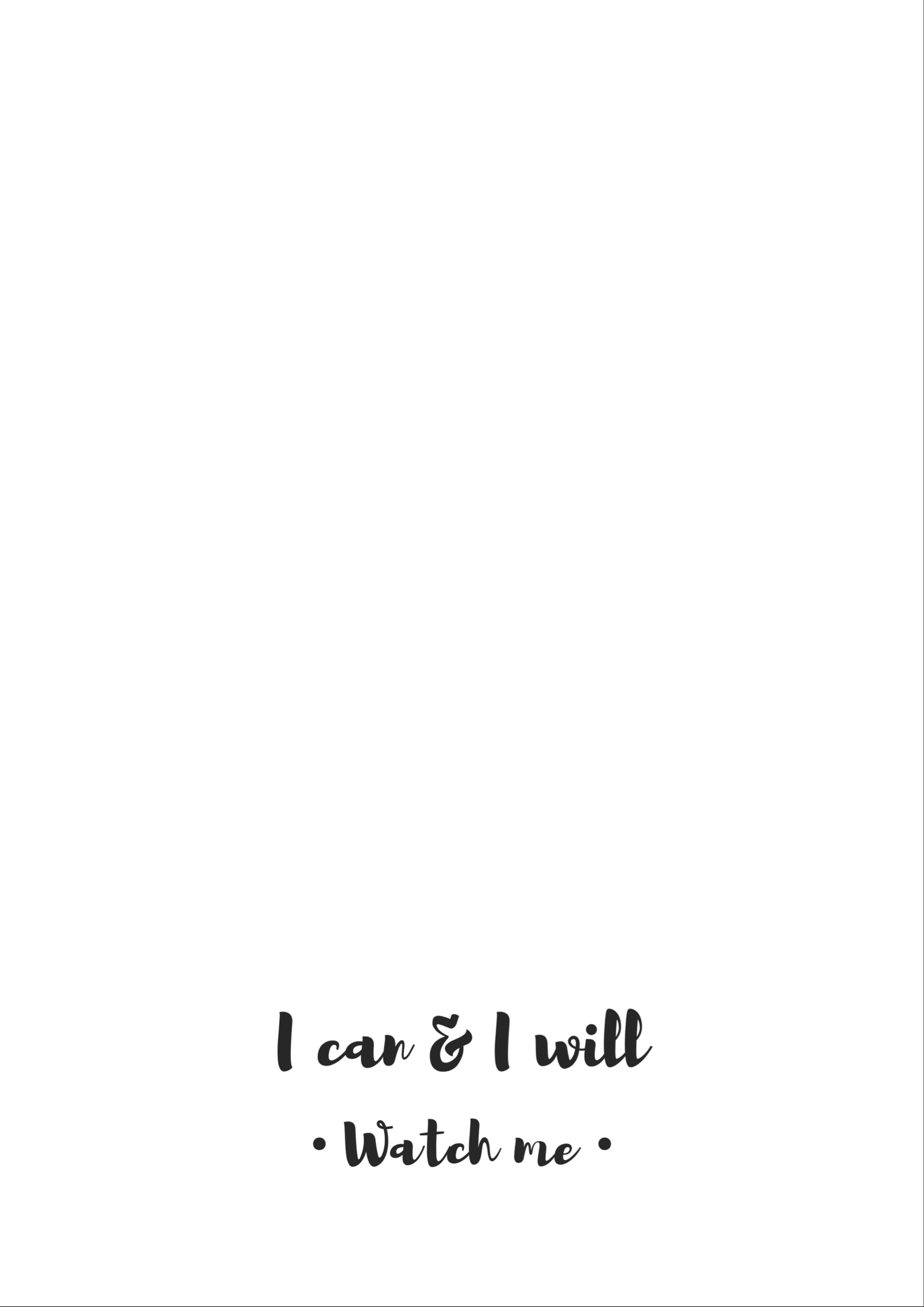 I Can And I Will Watch Me Wallpapers