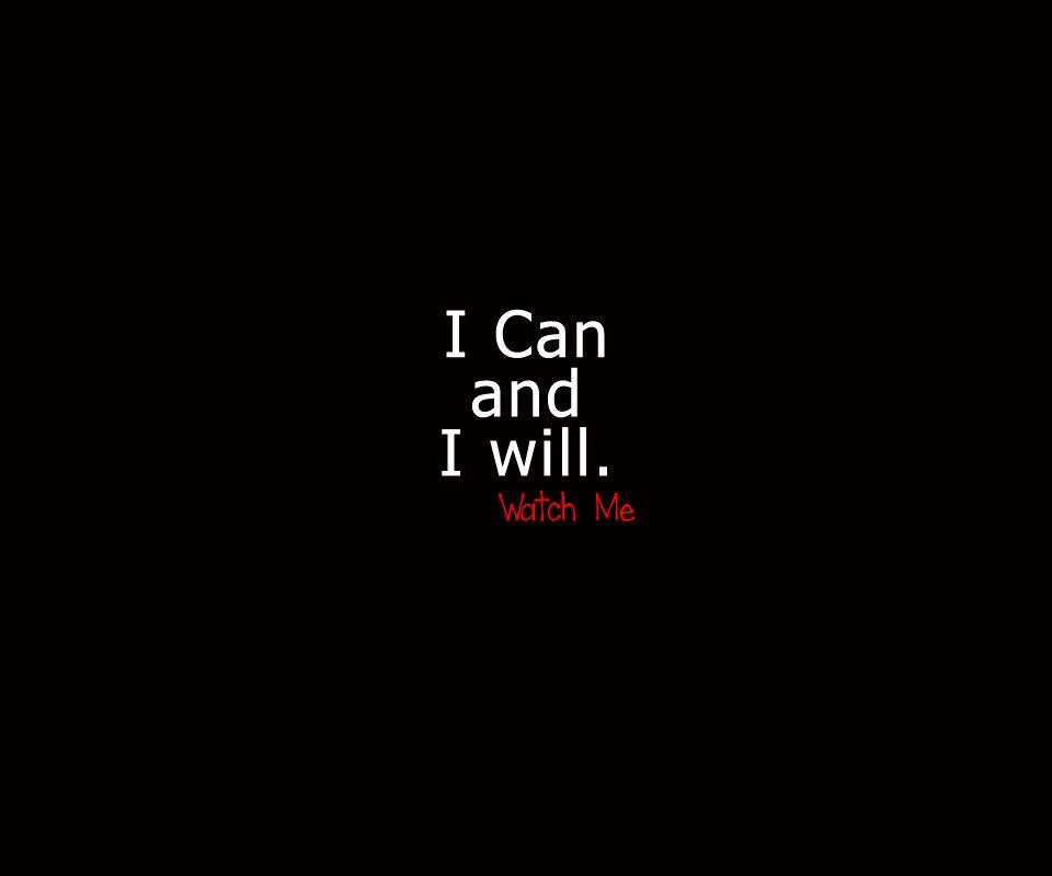 I Can And I Will Watch Me Wallpapers