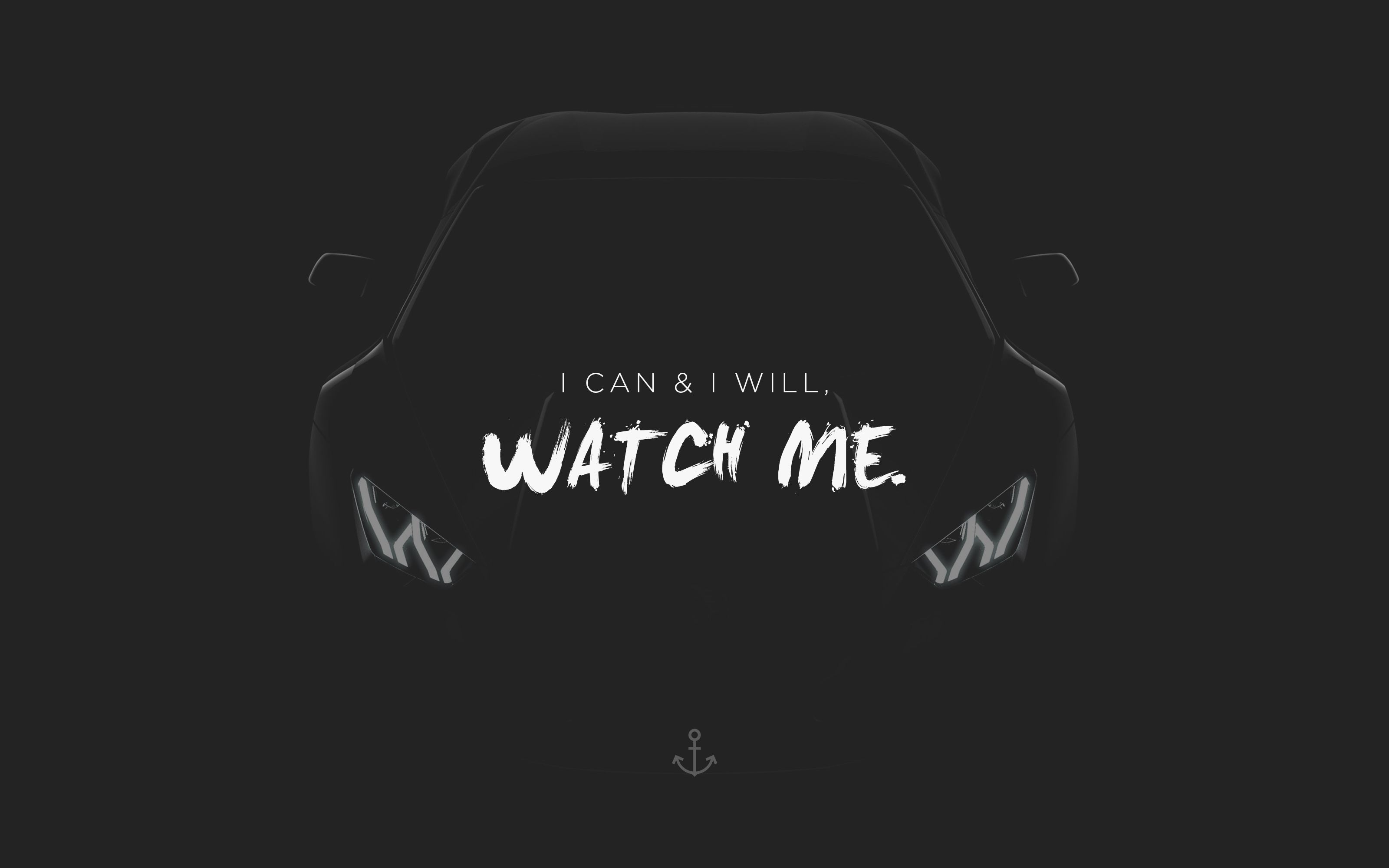 I Can And I Will Watch Me Wallpapers