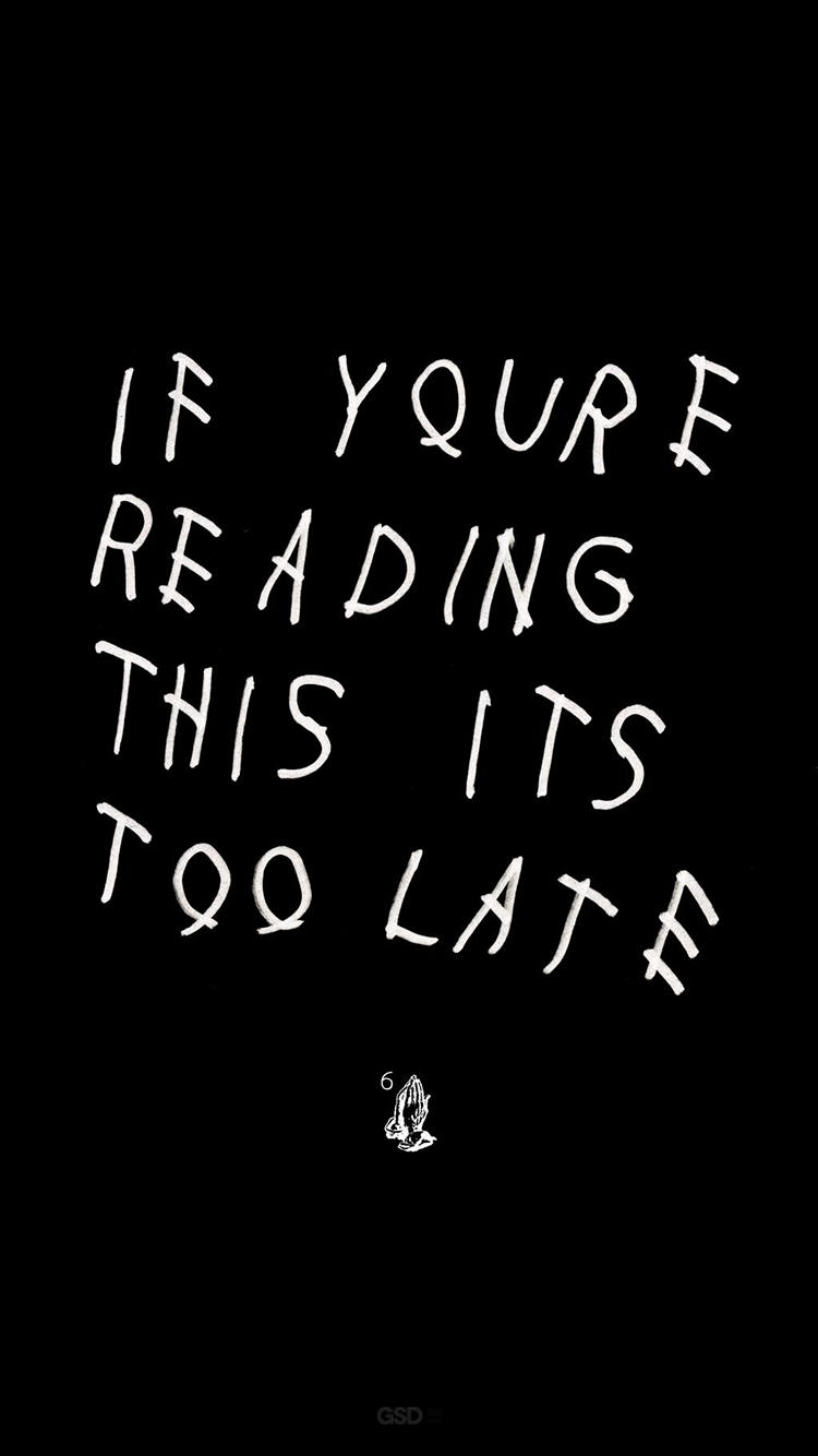 If You Re Reading This It'S Too Late Wallpapers