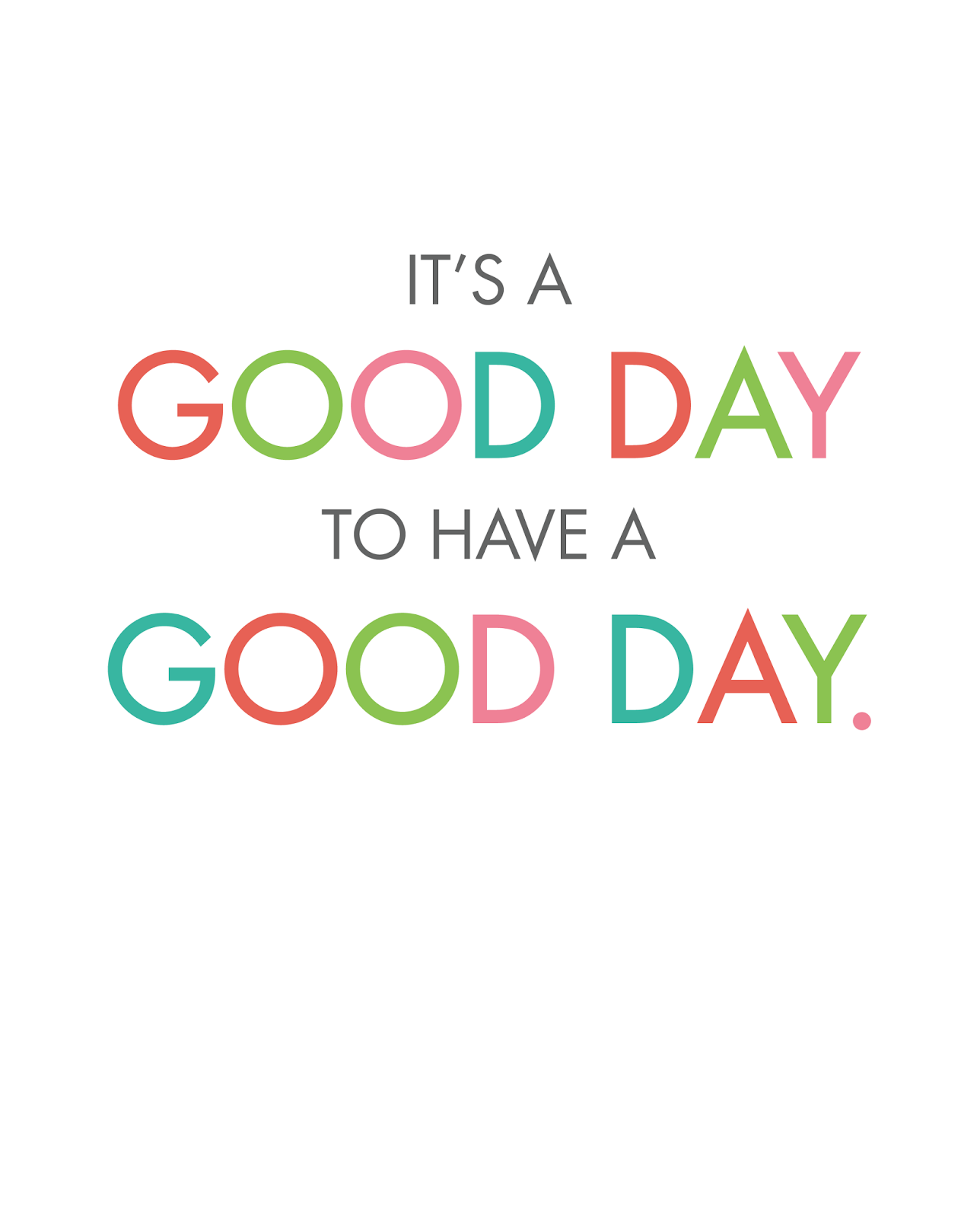 Its A Good Day To Have A Good Day Wallpapers