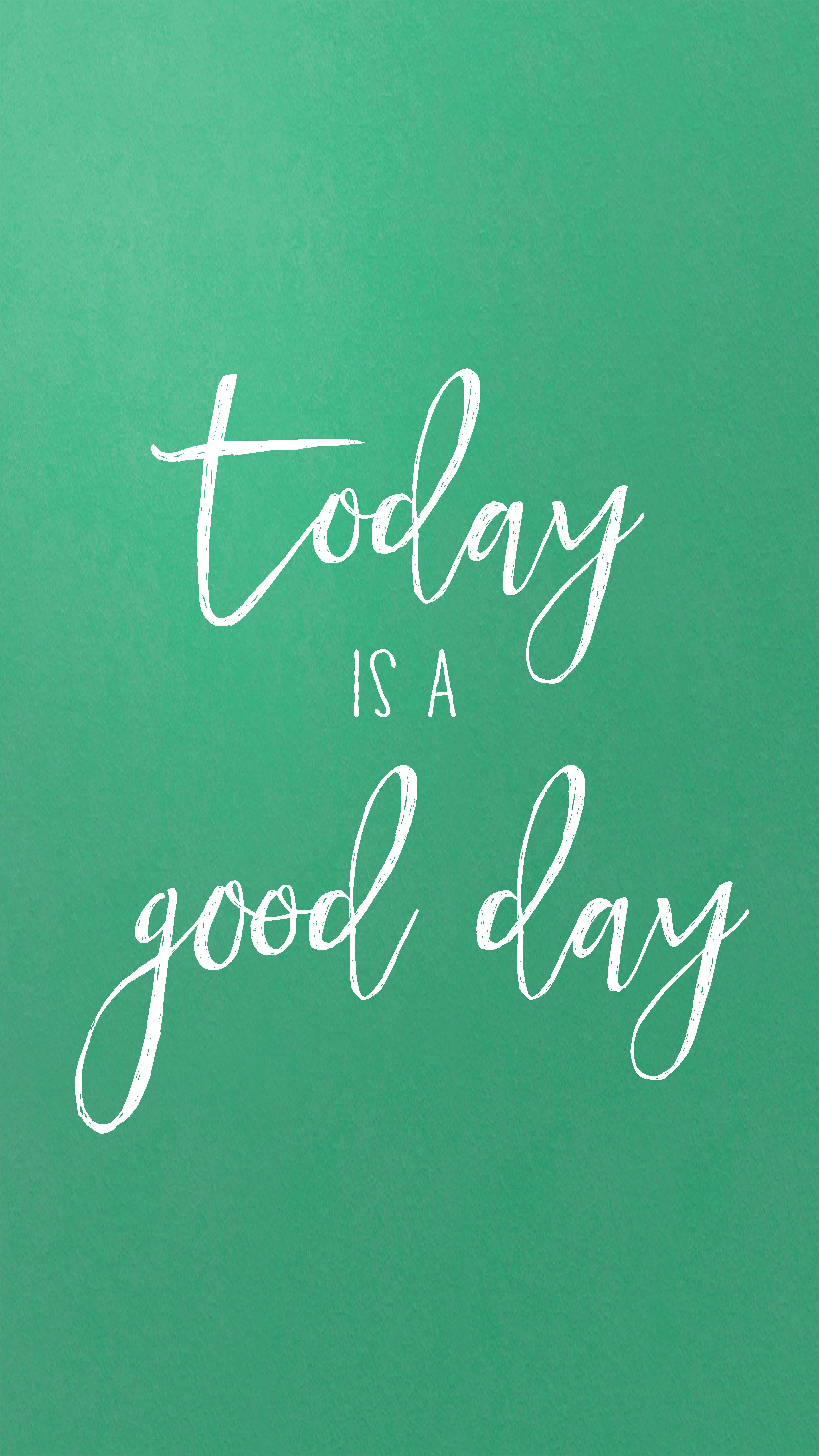 Its A Good Day To Have A Good Day Wallpapers