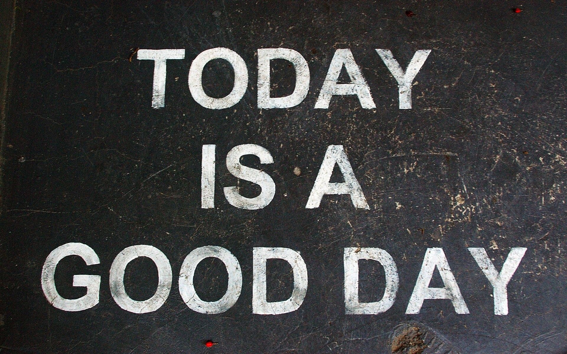 Its A Good Day To Have A Good Day Wallpapers