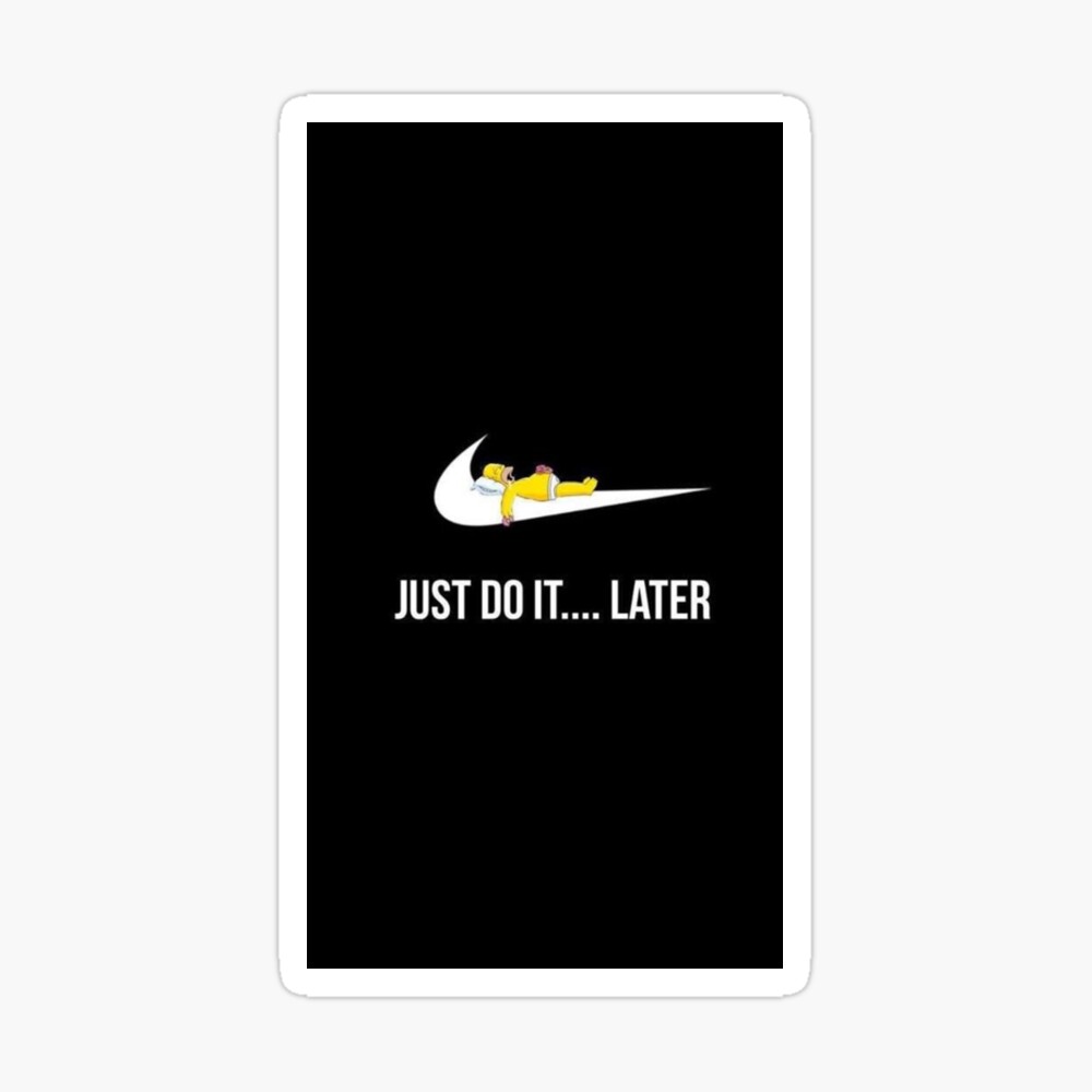 Just Do It Later Wallpapers