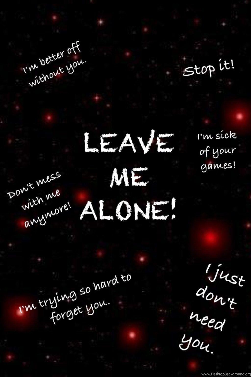 Leave Me Alone Wallpapers