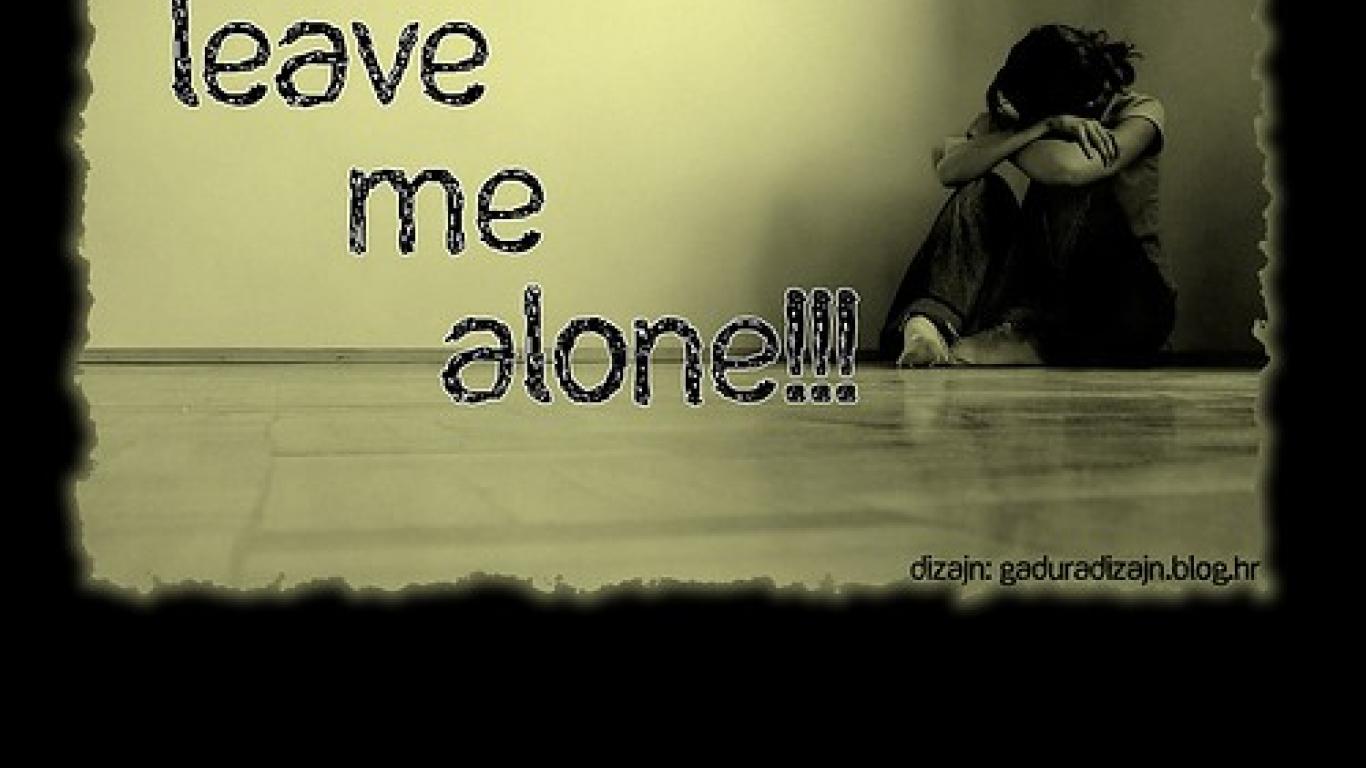 Leave Me Alone Wallpapers