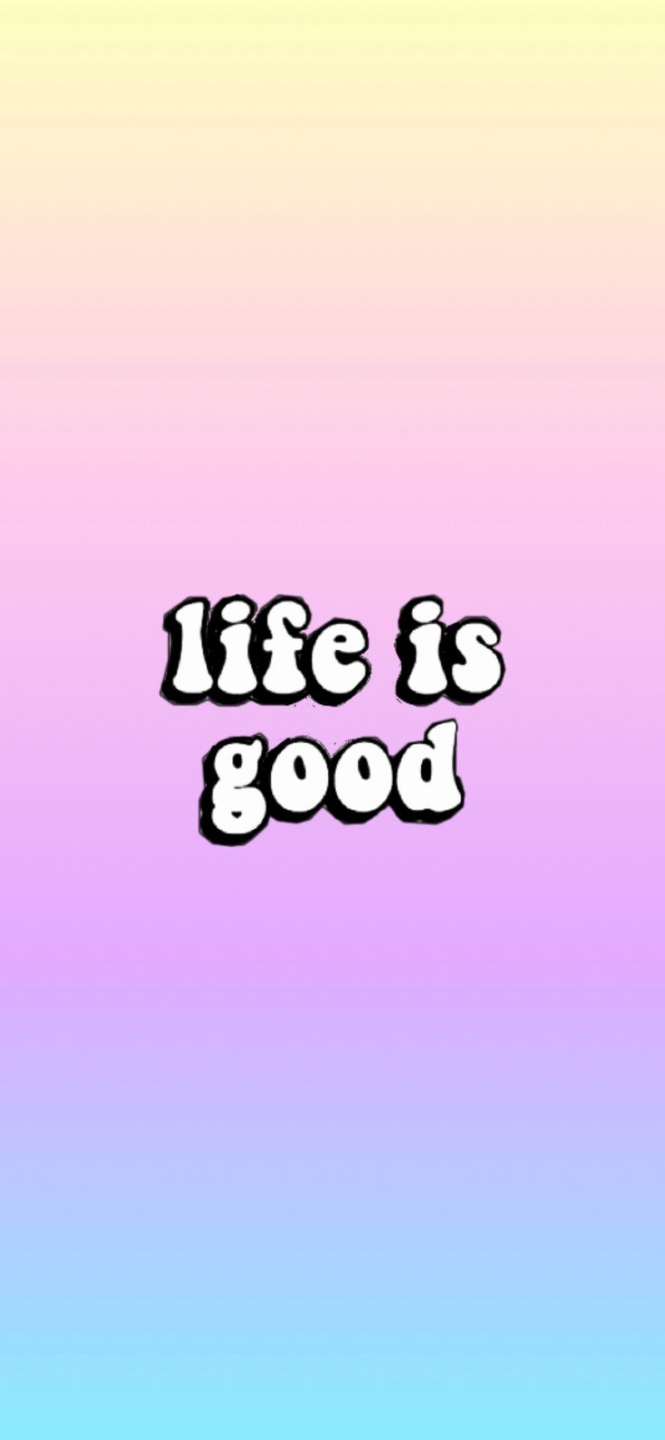 Life Is Good Wallpapers