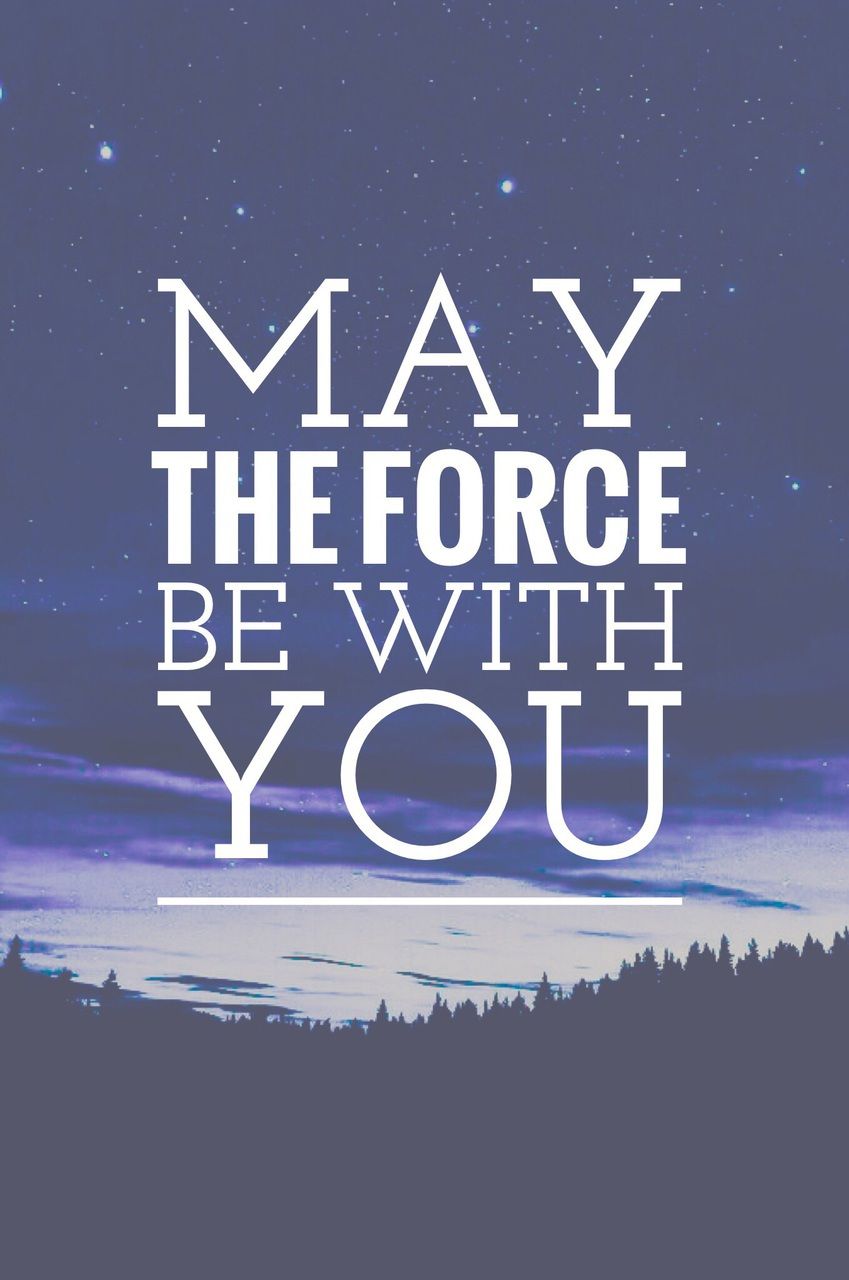 May The Force Be With You Wallpapers