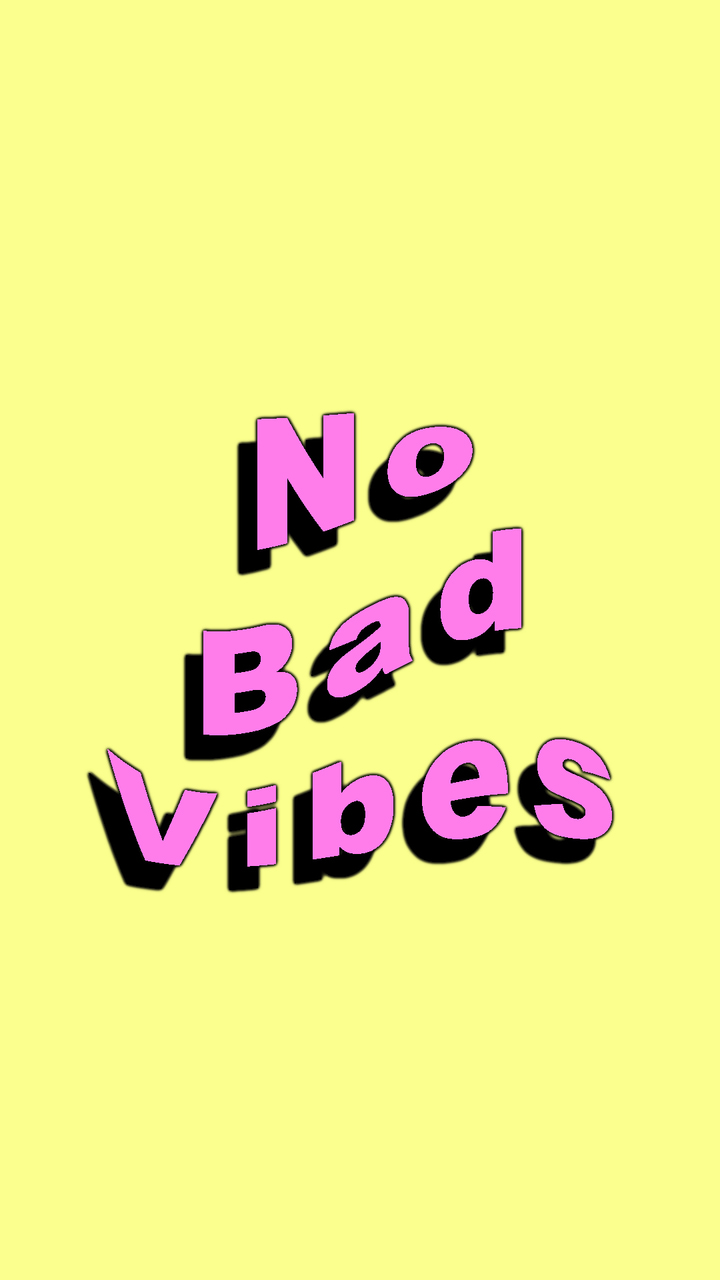 No Bad Vibes Wallpapers