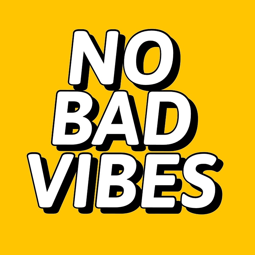 No Bad Vibes Wallpapers