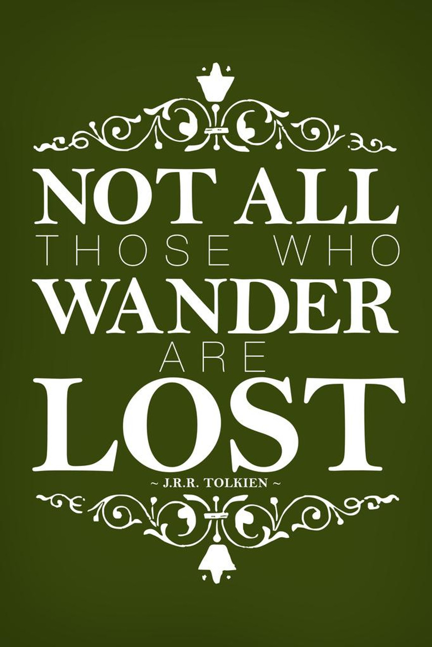 Not All Who Wander Are Lost Wallpapers