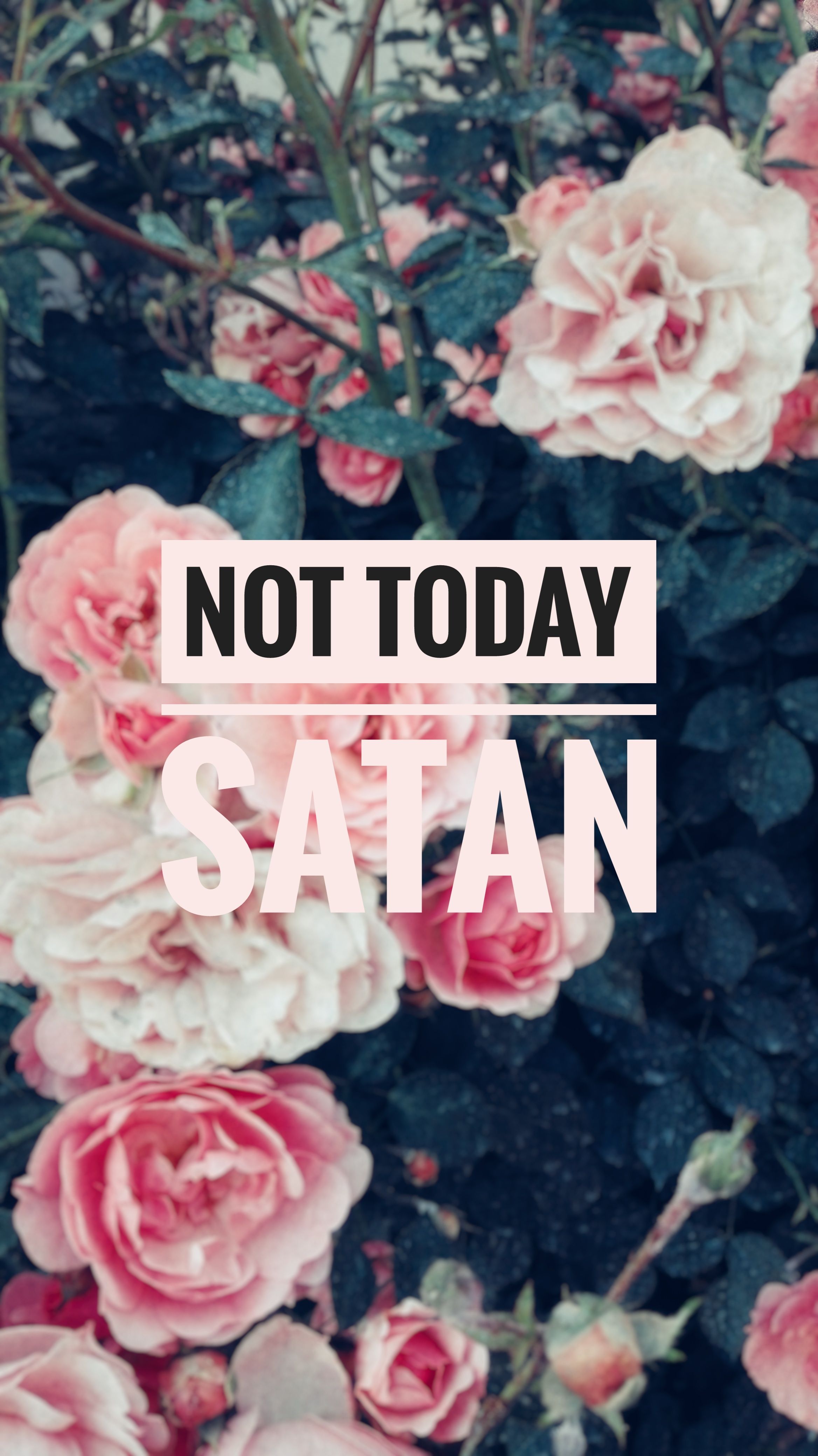 Not Today Satan Wallpapers