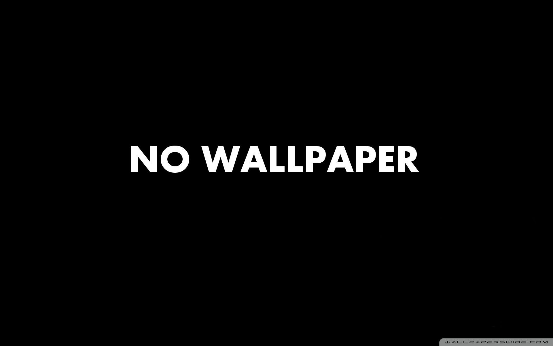 Not Wallpapers