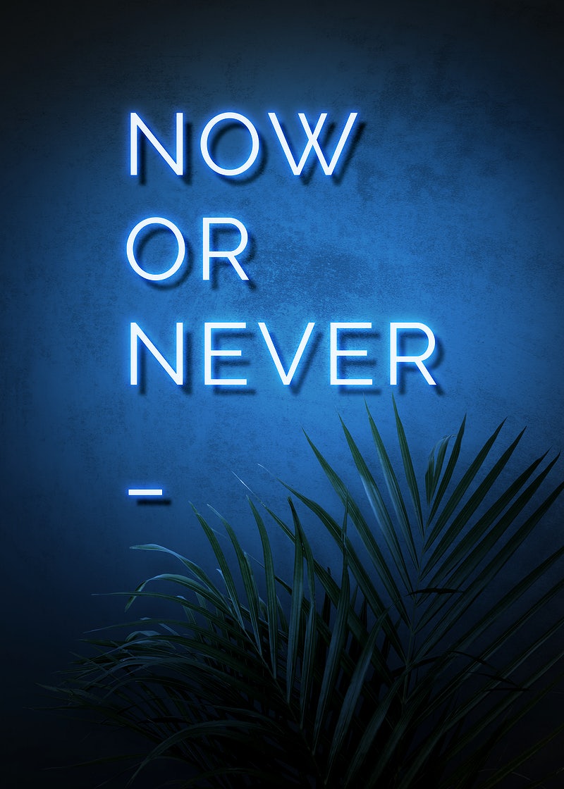 Now Or Never Wallpapers