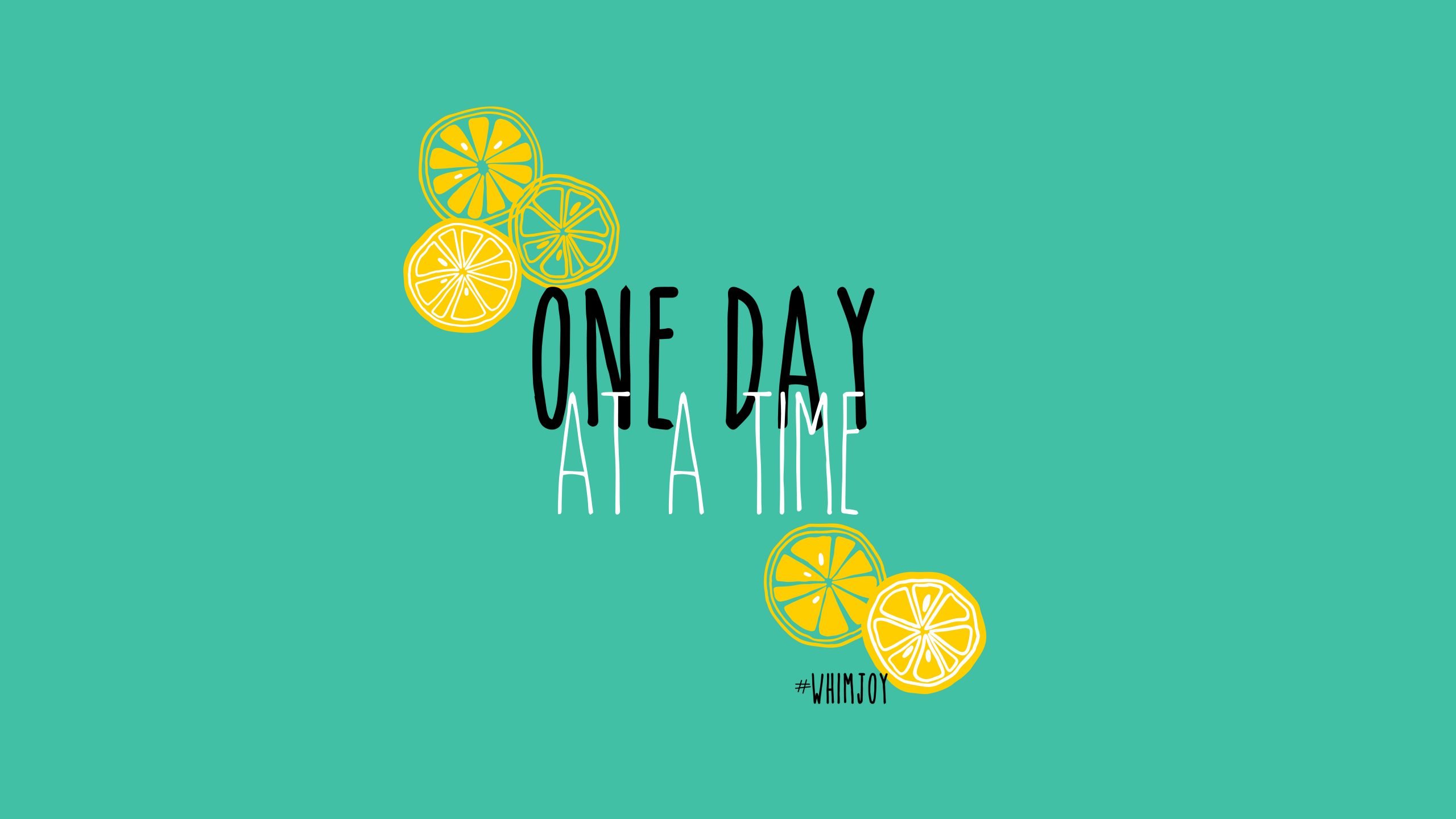 One Day At A Time Wallpapers