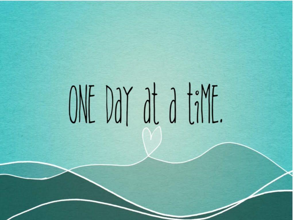 One Day At A Time Wallpapers