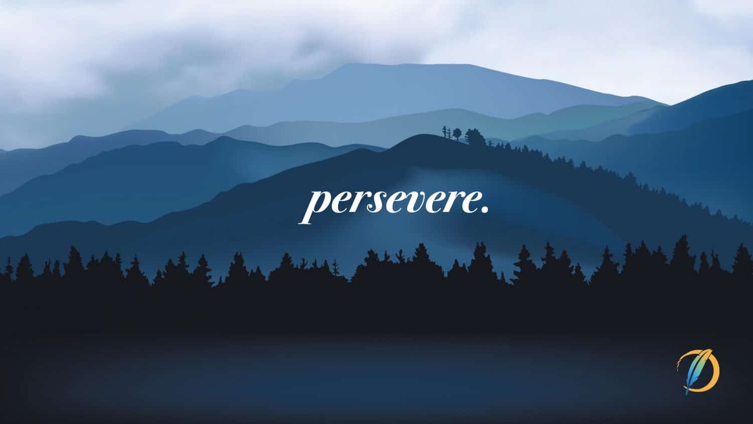 Persevere Wallpapers