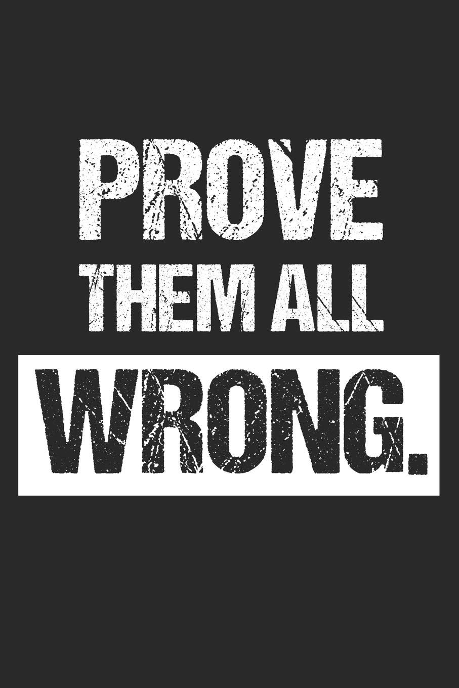 Prove Them Wrong Wallpapers