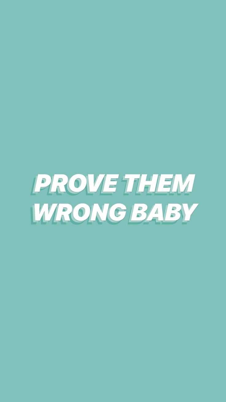 Prove Them Wrong Wallpapers