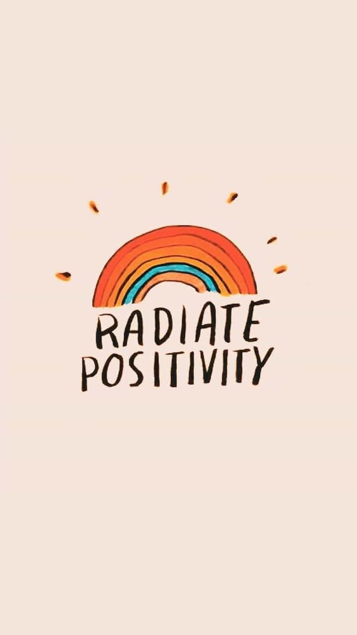 Radiate Positivity Wallpapers