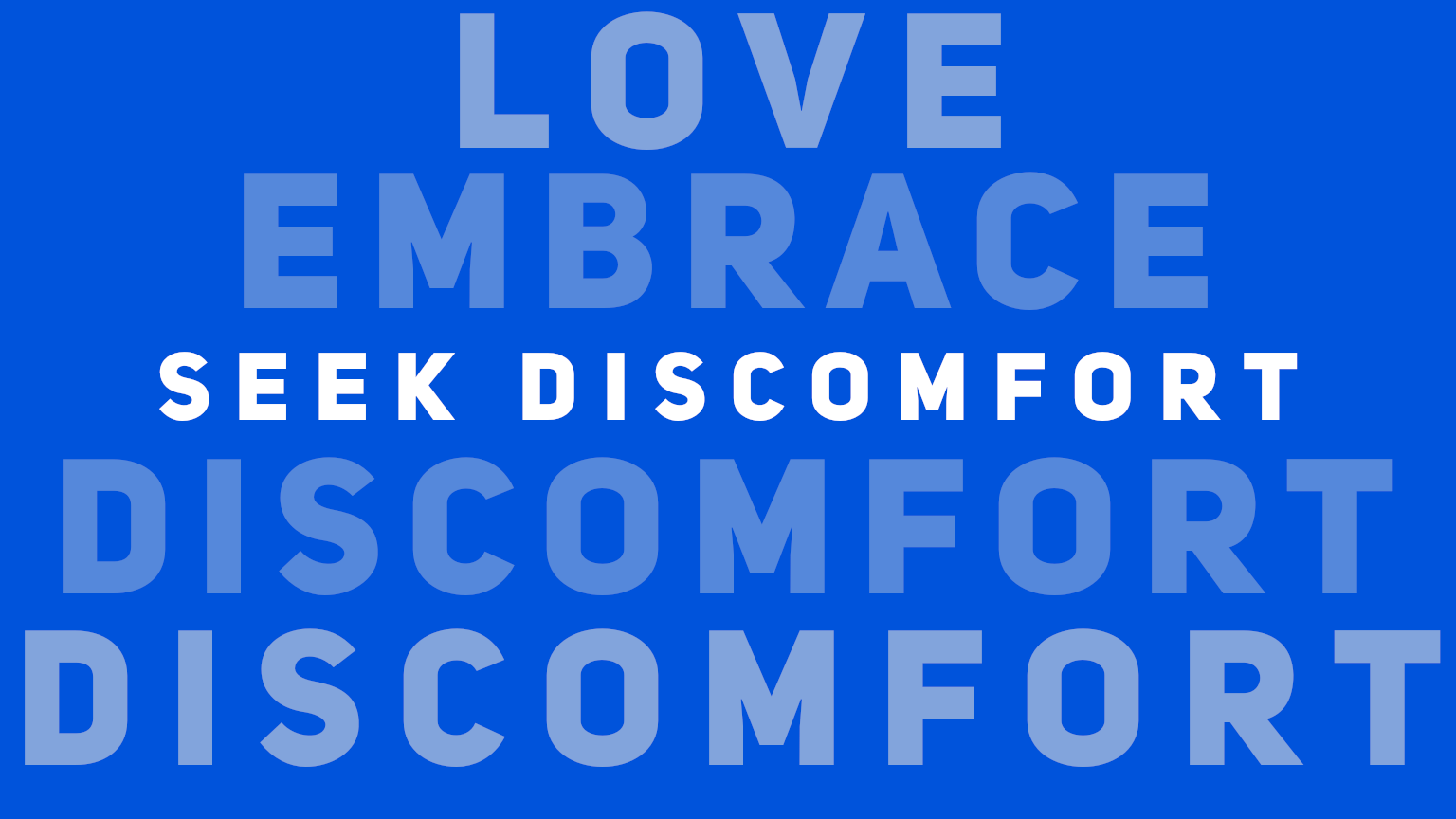 Seek Discomfort Wallpapers