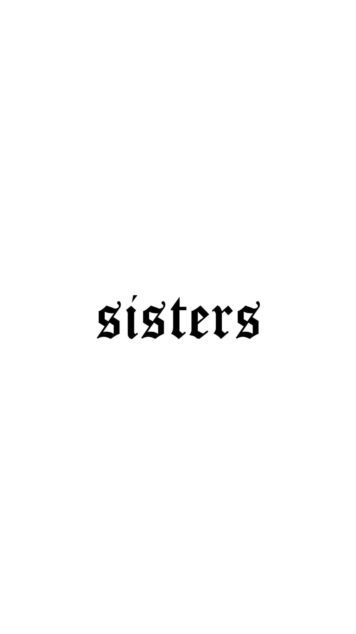 Sisters Wallpapers