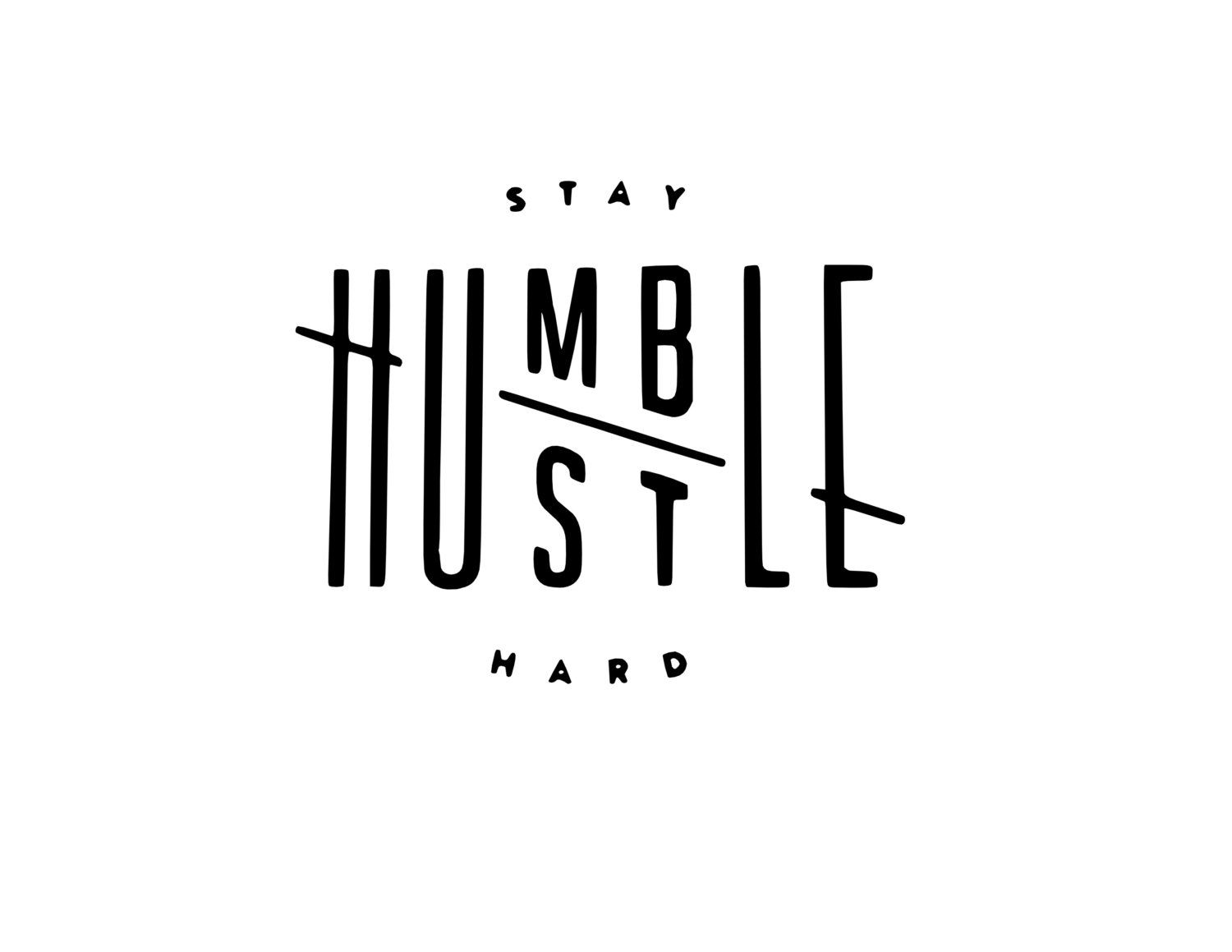 Stay Humble Hustle Hard Wallpapers