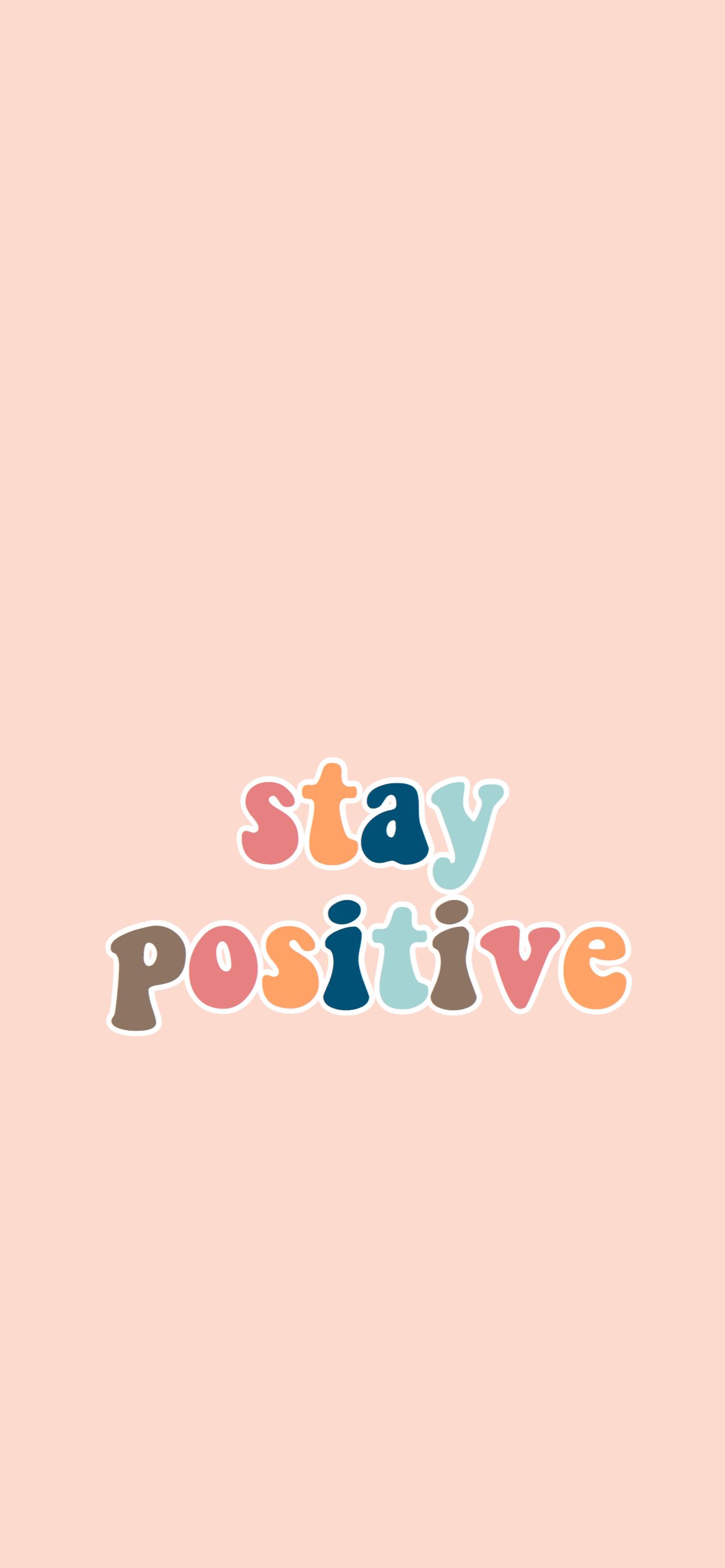 Stay Positive Wallpapers