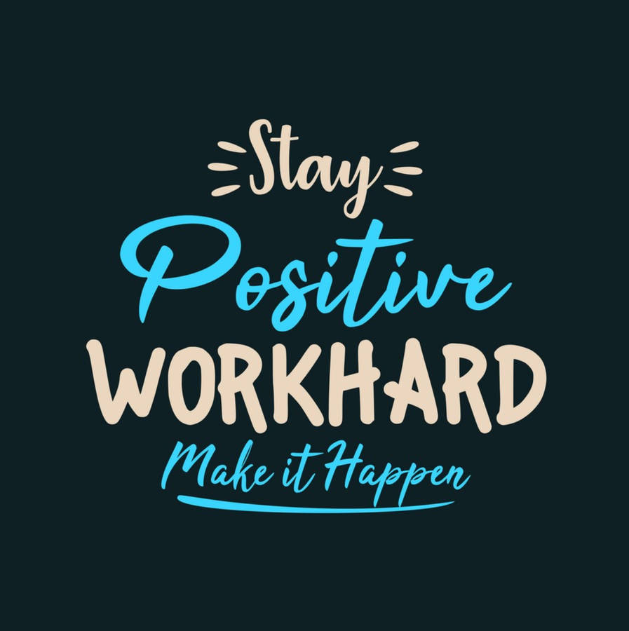 Stay Positive Wallpapers