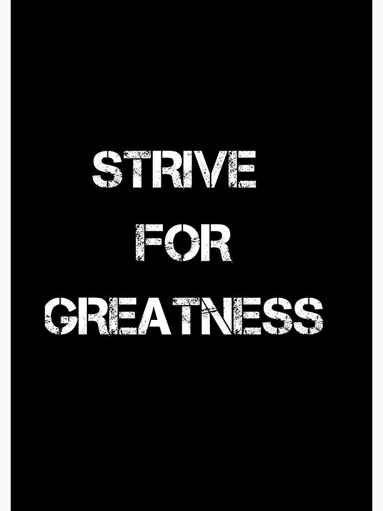 Strive For Greatness Wallpapers