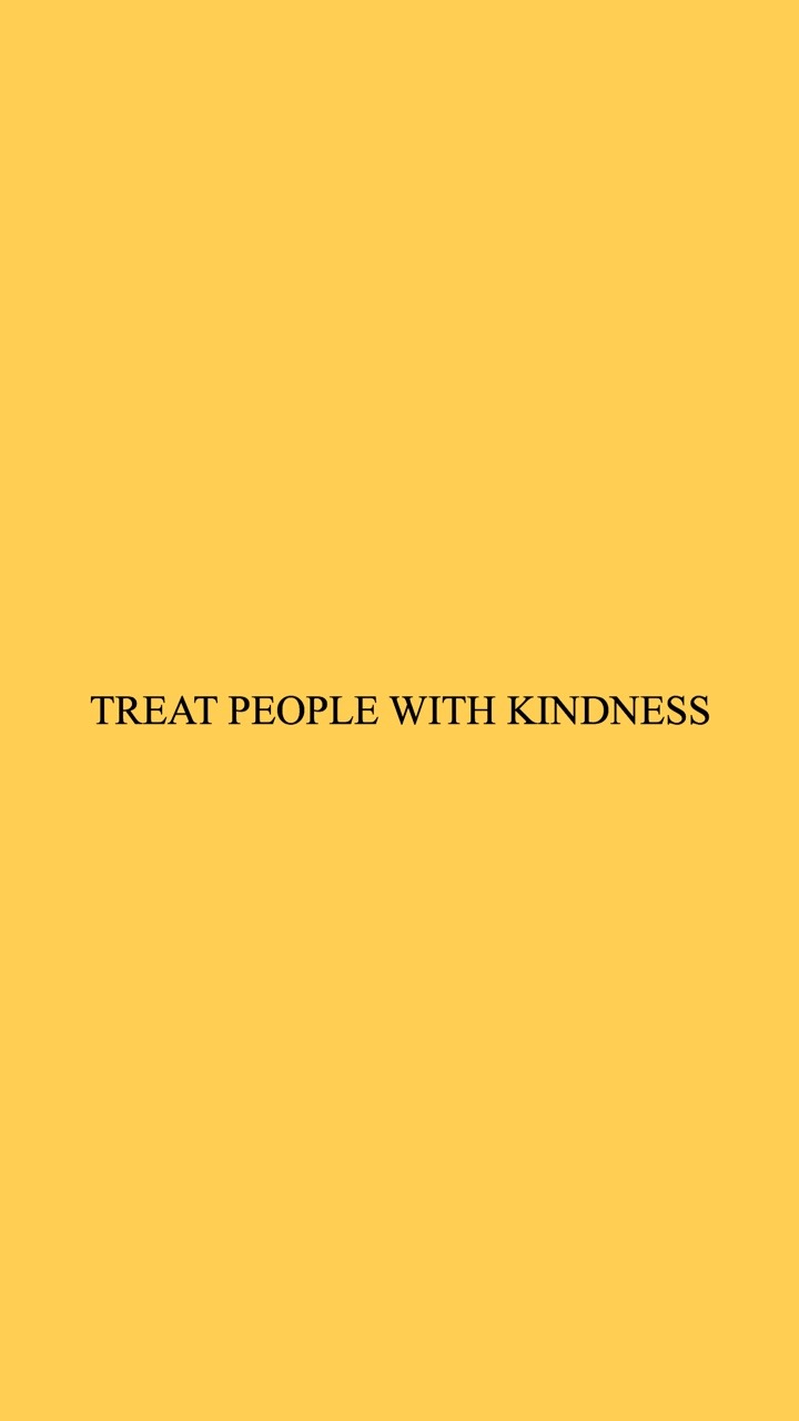 Treat People With Kindness Wallpapers