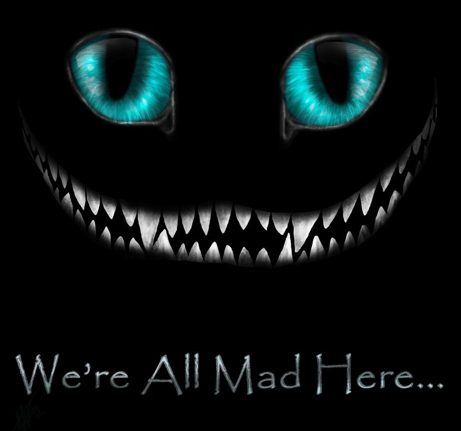 We Re All Mad Here Wallpapers