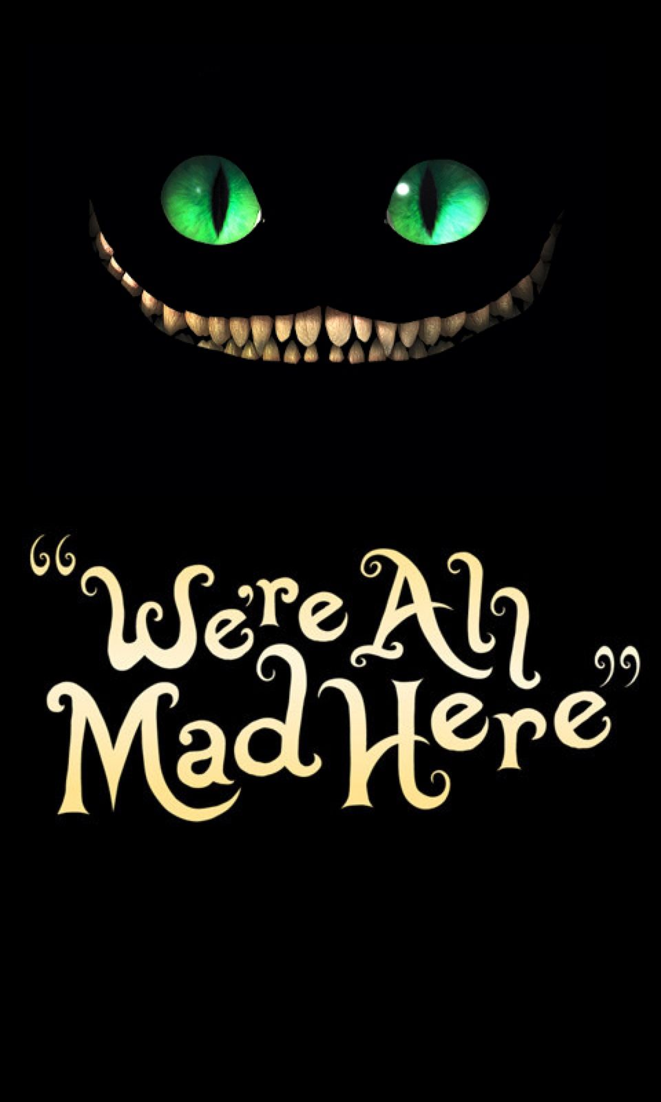 We Re All Mad Here Wallpapers