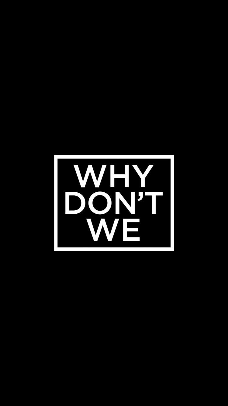 Why don t daddy. Why don't we логотип. Обои для телефона why don't we. Why don't we 2019. Why don't we 8 Letters.
