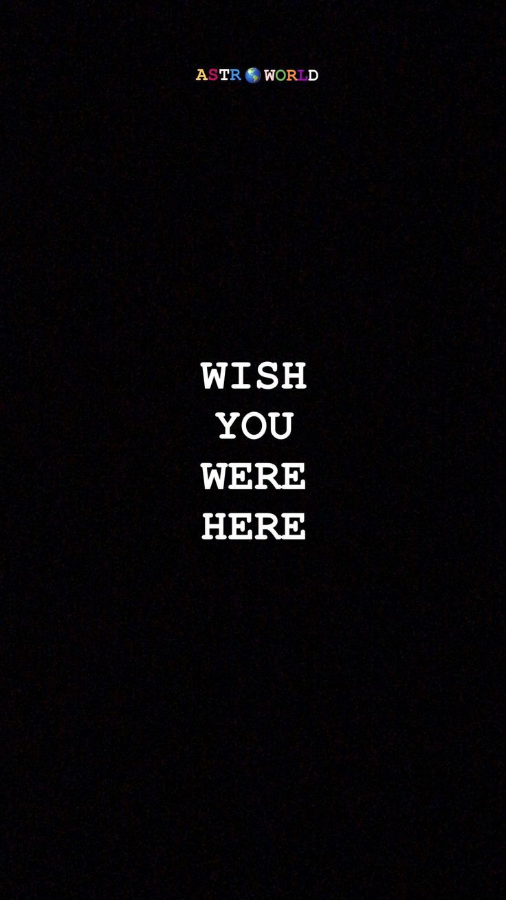 Wish You Were Here Travis Scott Wallpapers