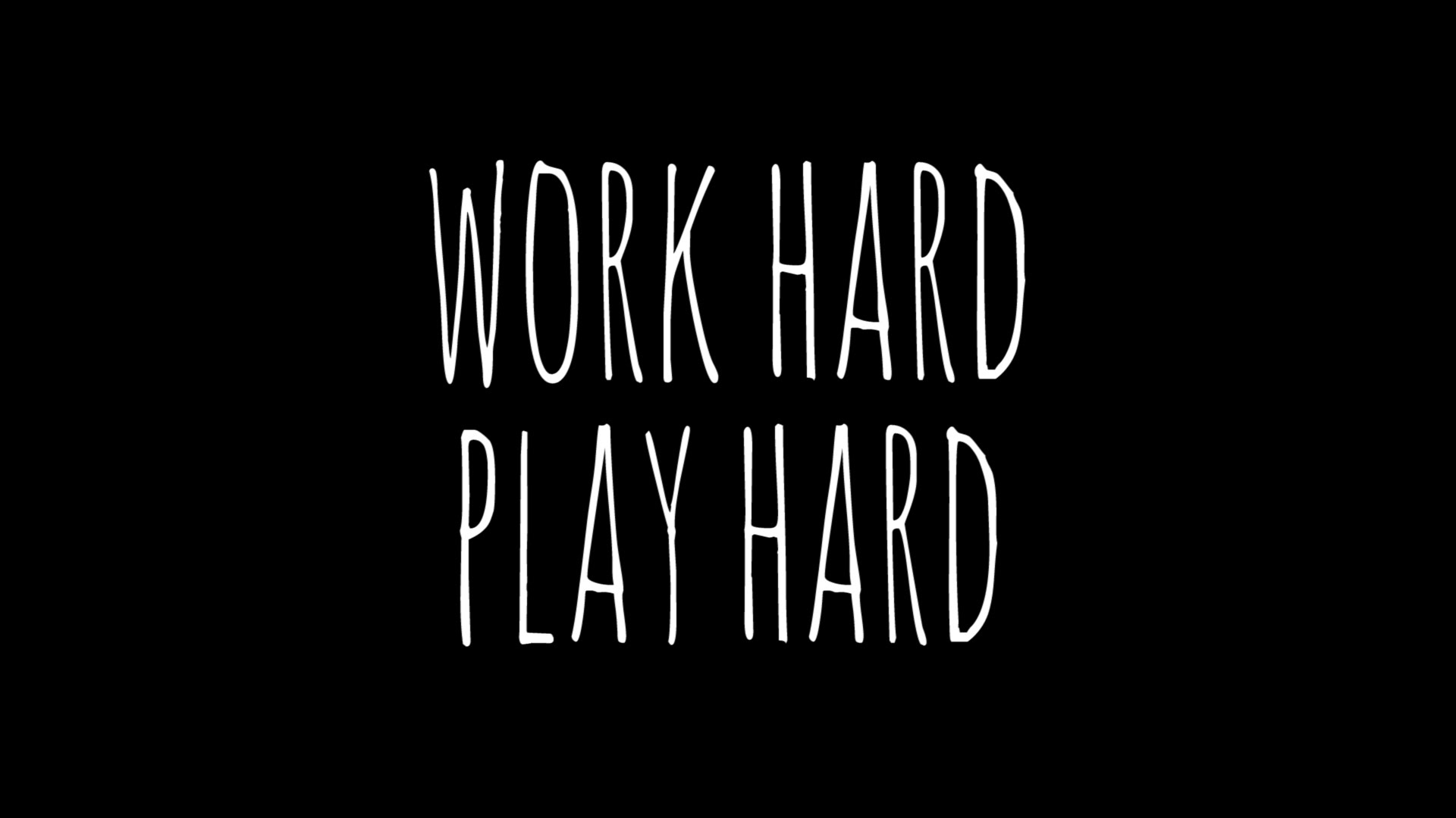 Work Hard Play Hard Wallpapers