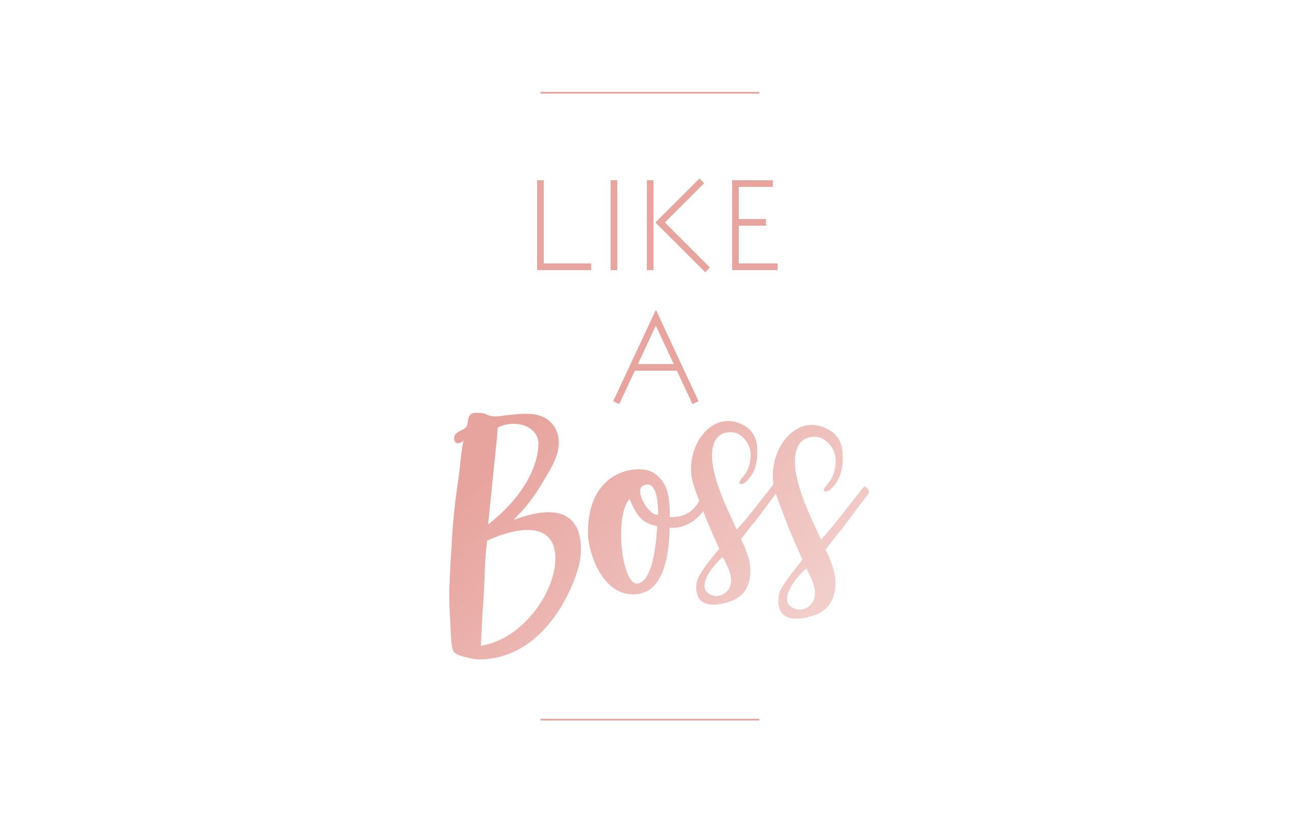 Work Like A Boss Wallpapers