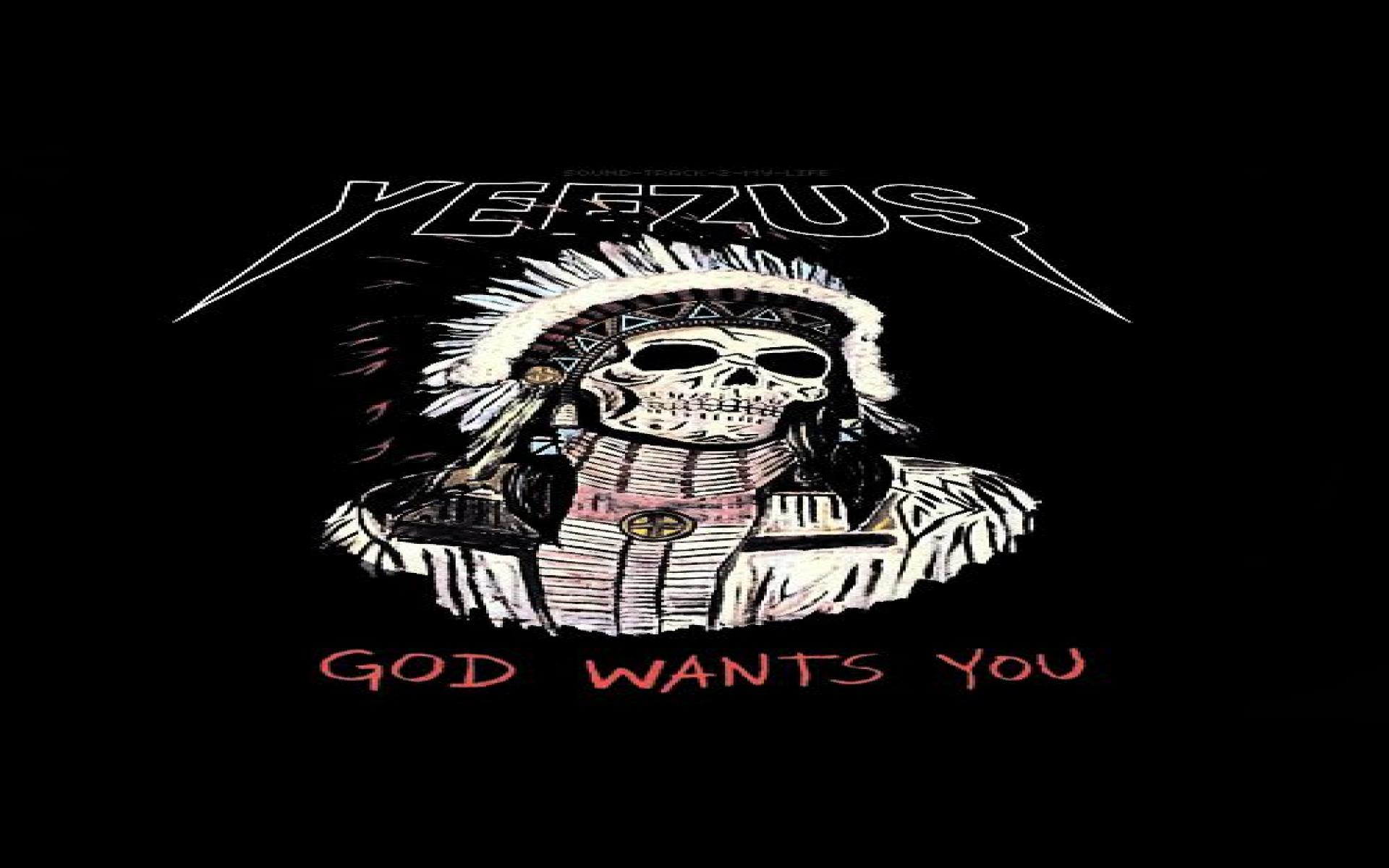 Yeezus God Wants You Wallpapers