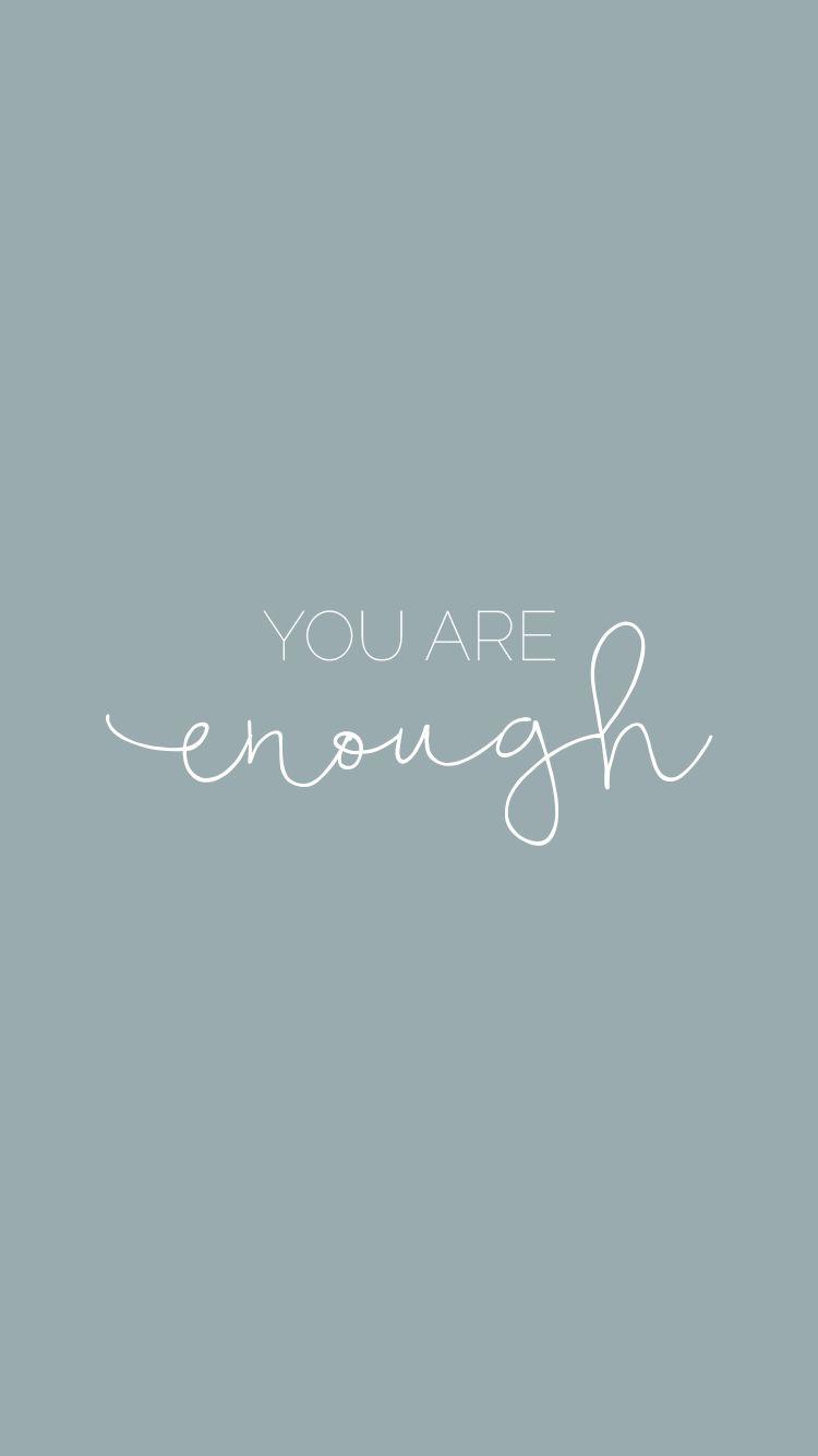 You Are Enough Wallpapers