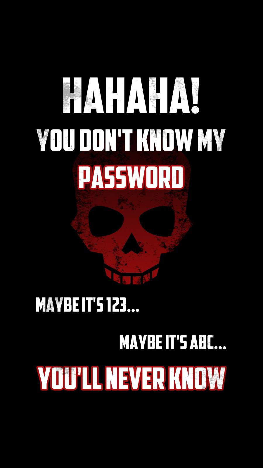 You Don T Know My Password Wallpapers