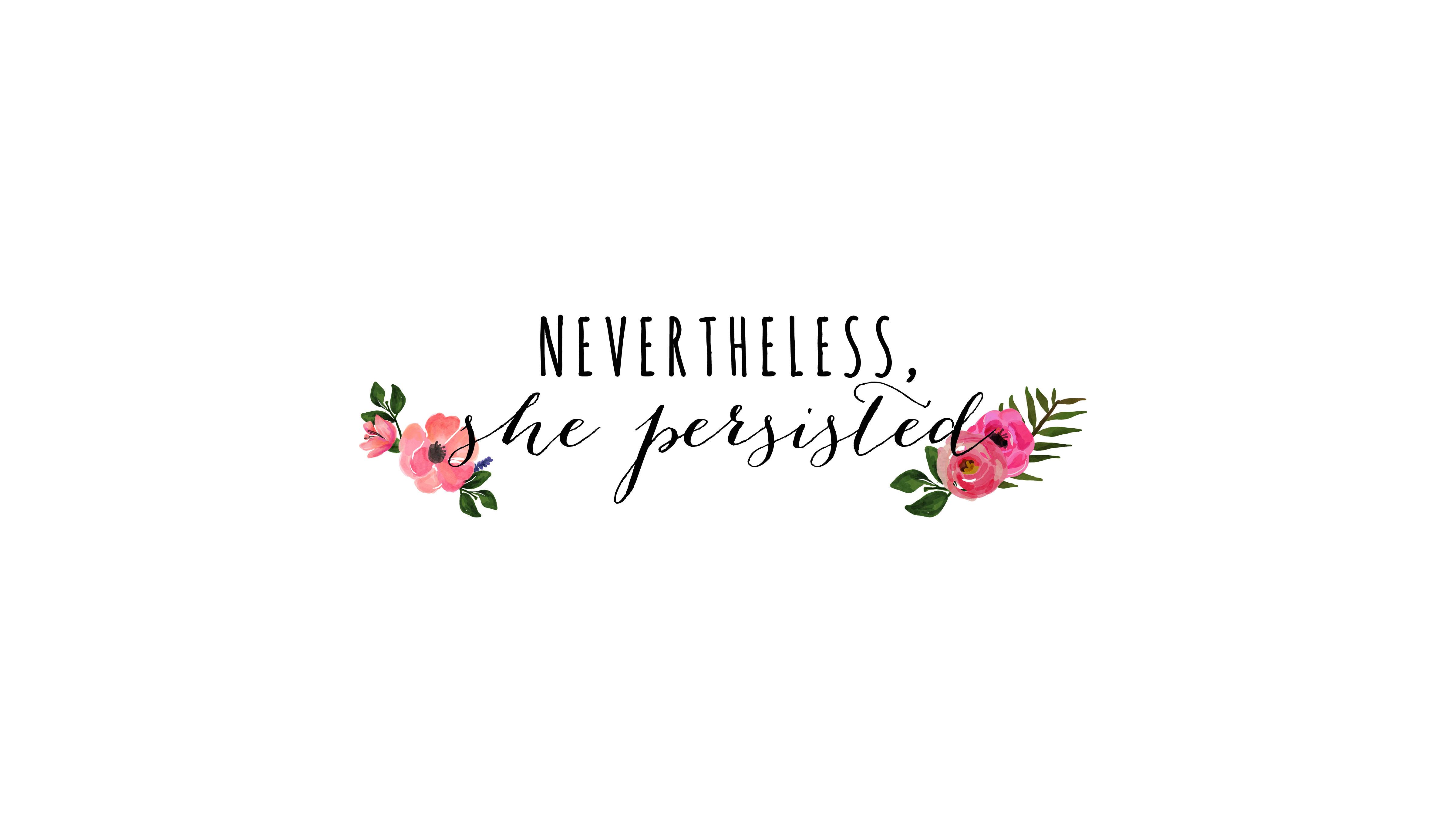 Nevertheless She Persisted Background